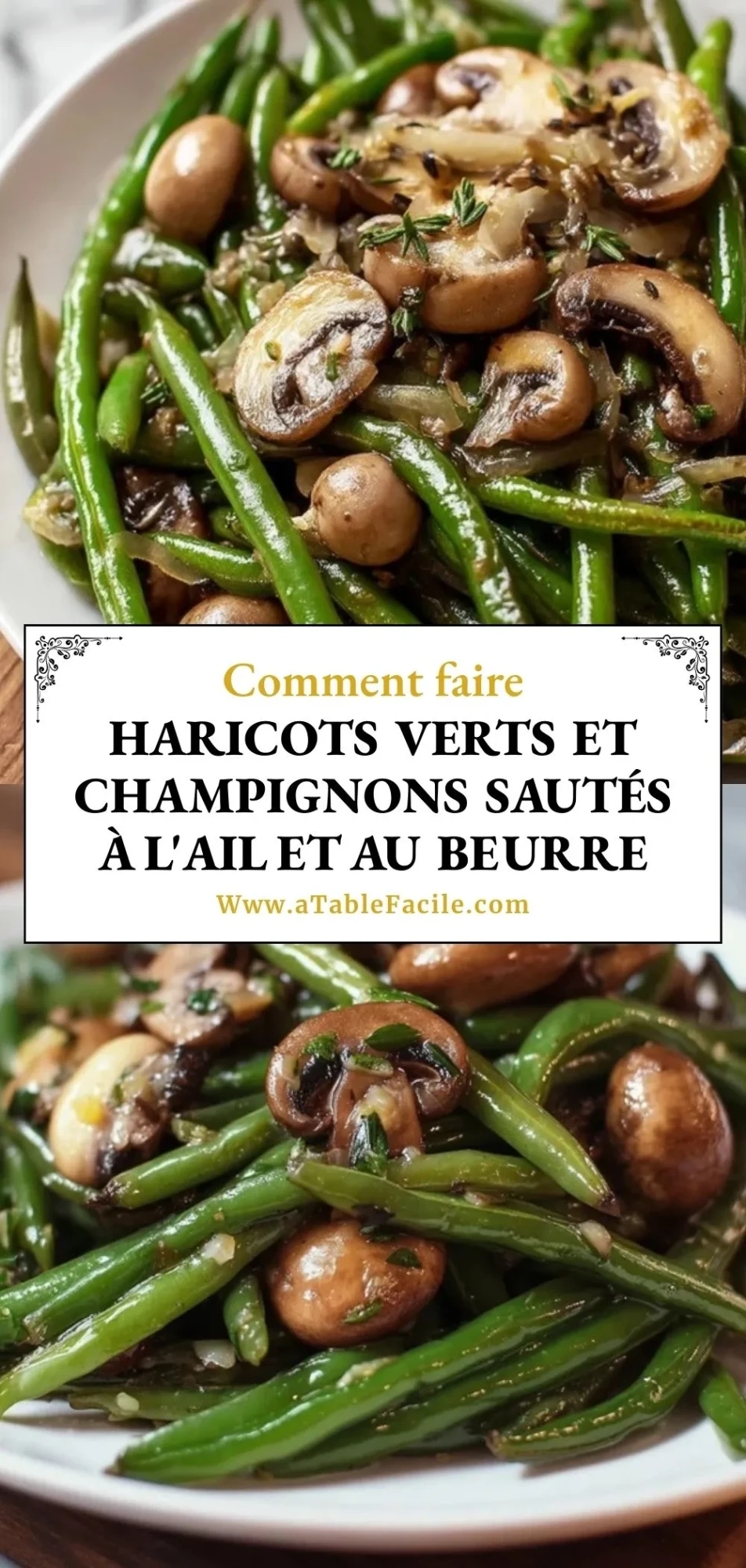 Haricots verts et champignons sautés à l'ail et au beurre - Pin 1